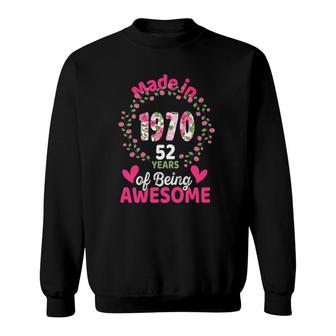 52 Years Old 52Nd Birthday Born In 1970 Women Girls Floral Sweatshirt | Mazezy