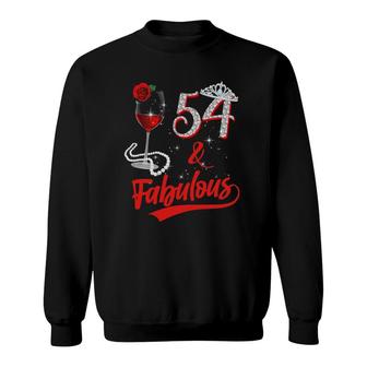 54 And Fabulous Queen Happy 54Th Birthday Rose Red Wine Sweatshirt | Mazezy