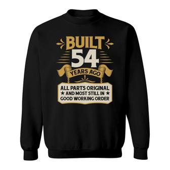 54Th Birthday Built 54 Years Ago Sweatshirt | Mazezy