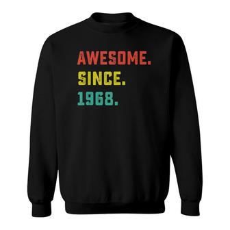54Th Birthday Gift Vintage Awesome Since 1968 54 Years Old Sweatshirt | Mazezy