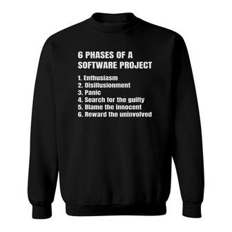 6 Phases Of A Software Project Funny Web App Developer Coder Sweatshirt | Mazezy