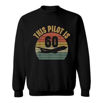 60 Year Old Airplane Pilot 60Th Birthday Aviation Bday Party Sweatshirt - Seseable