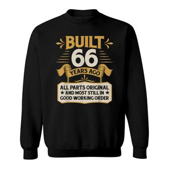 66Th Birthday Built 66 Years Ago Sweatshirt | Mazezy