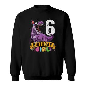 6Th Birthday Birthday Girlrex Kids 6 Years Old Sweatshirt | Mazezy