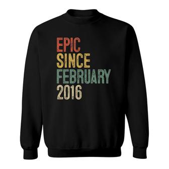 6Th Birthday Gifts Epic Since February 2016 6 Years Old Sweatshirt | Mazezy