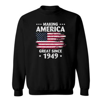 73Rd Birthday Making America Great Since 1949 Ver2 Sweatshirt | Mazezy CA