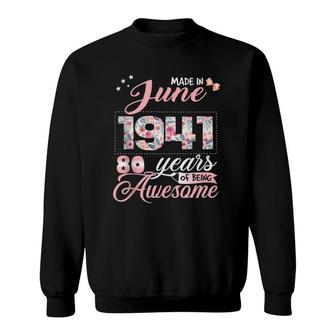 80Th Birthday Floral Gift For Womens Born In June 1941 Ver2 Sweatshirt | Mazezy