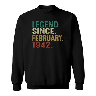 80Th Birthday Gifts Vintage Legend Since February 1942 Ver2 Sweatshirt | Mazezy