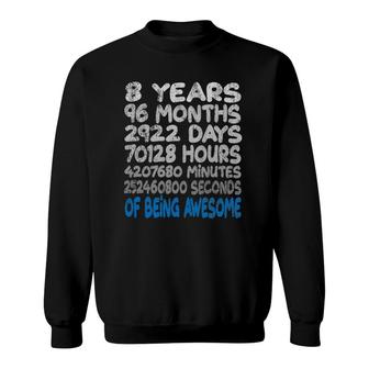 8Th Birthday Funny Eight Years Of Being Awesome Gift Sweatshirt | Mazezy