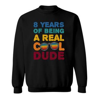 8Th Birthday Real Cool Dude Gift For Eight Years Old Boys Sweatshirt | Mazezy