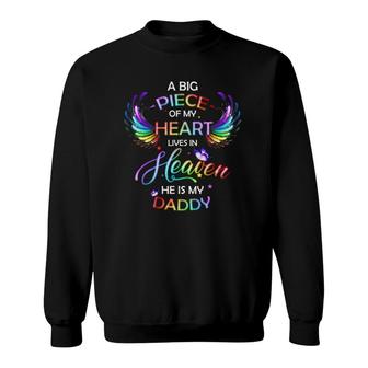 A Big Piece Of My Heart Lives In Heaven He Is My Daddy Father's Day Sweatshirt | Mazezy