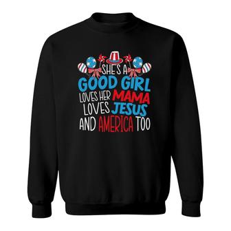 A Good Girl Who Loves America 4Th Of July Usa Patriotic Sweatshirt | Mazezy