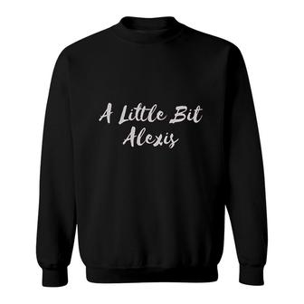 A Little Bit Alexis Sweatshirt | Mazezy
