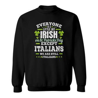 A Little Bit Irish Except Italians St Patrick Day Sweatshirt - Thegiftio UK