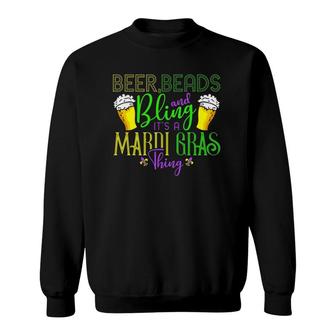A Mardi Gras Thing T New Orleans Beads Beer Sweatshirt | Mazezy