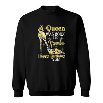 A Queen Was Born In November Happy Birthday To Me High Heel Sweatshirt - Seseable