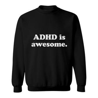 ADHD Is Awesome Men For Kids For Women ADHD Basic Graphic Sweatshirt - Seseable