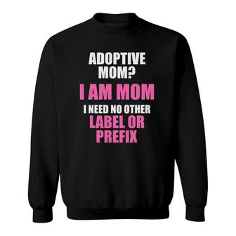 Adoption Announcement Day Family Gifts Mom Other Sweatshirt | Mazezy