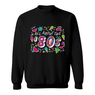 All About The 80s Sweatshirt