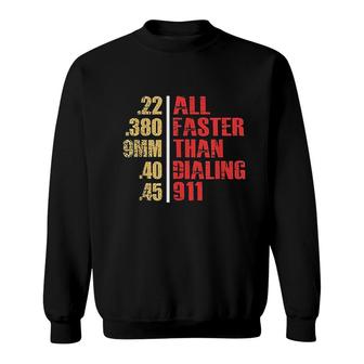 All Faster Than Dialing 911 Sweatshirt | Mazezy