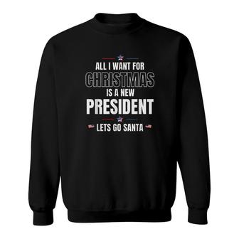 All I Want For Christmas Is A New President Let's Go Santa Let's Go Brandon Sweatshirt | Mazezy