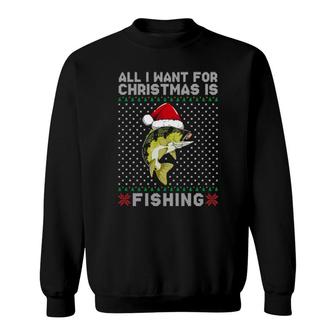 All I Want For Christmas Is Fishing Sweatshirt