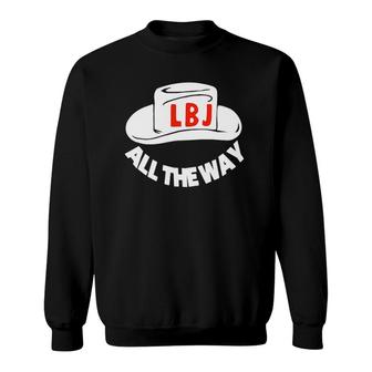 All The Way With Lbj Vintage Lyndon Johnson Campaign Button Sweatshirt | Mazezy