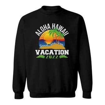 Aloha Hawaii Hawaiian Vacation 2022 Matching Family Group Sweatshirt | Mazezy