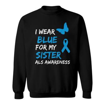 Als Awareness I Wear Blue For My Sister Ribbon Sweatshirt | Mazezy