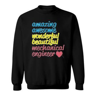 Amazing Awesome Wonderful Beautiful Mechanical Engineer Sweatshirt | Mazezy