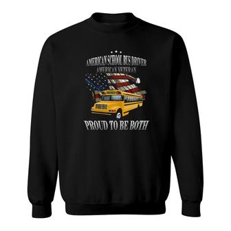American School Bus Driver American Veteran Proud To Be Both Tee S Sweatshirt - Thegiftio UK