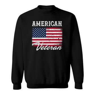 American Veteran Flag For Dad And Grandpa 4Th Of July Sweatshirt | Mazezy