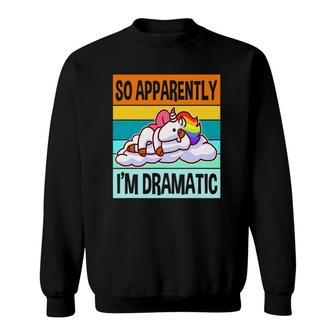 Apparently I'm Dramatic Queen Drama Best Unicorn Sweatshirt | Mazezy