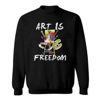 Art Is Freedom - Art Is Freedom Painting Brush Sweatshirt | Mazezy
