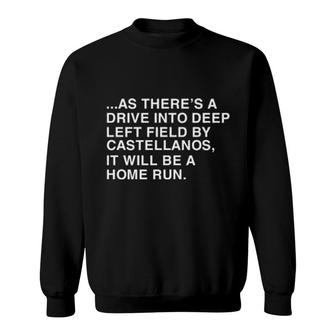 As There's A Drive Into Deep Left Field Sweat Sweatshirt | Mazezy