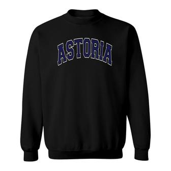 Astoria Queens Ny Varsity Style Navy Blue Text Sweatshirt | Mazezy