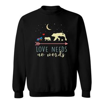 Autism Awareness - Mama Bear Love Needs No Words Sweatshirt | Mazezy