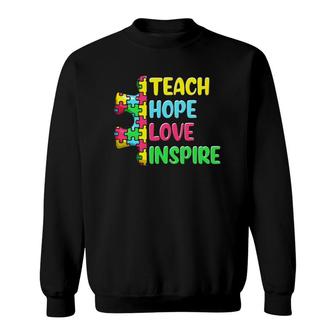 Autism Teacher Teach Hope Love Inspire Puzzle Piece Sweatshirt | Mazezy