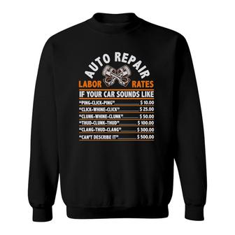 Auto Repair Labor Rates Funny Gift For Garage Car Mechanic Sweatshirt | Mazezy