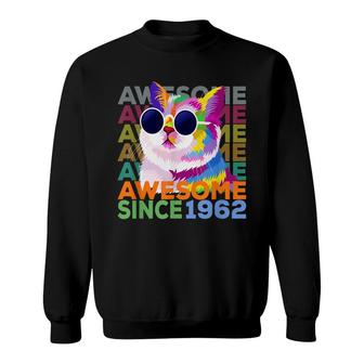 Awesome Since 1962  Funny Cat Lover 60Th Birthday   Sweatshirt