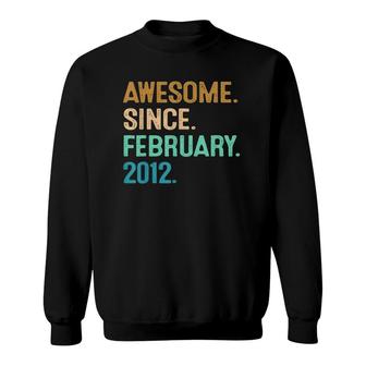 Awesome Since February 2012 10 Years Old 10Th Birthday Gift Sweatshirt | Mazezy