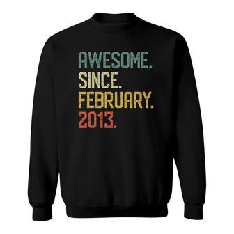 Awesome Since February 2013 9Th Birthday 9 Years Old Gift Sweatshirt | Mazezy