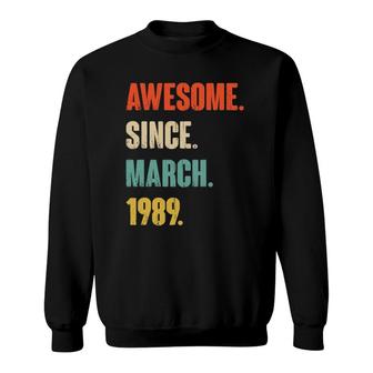 Awesome Since March 1989 33 Years Old Gift 33Rd Birthday Sweatshirt | Mazezy