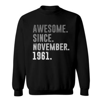 Awesome Since November 1961 60Th Birthday Vintage 1961 Sweatshirt | Mazezy