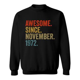 Awesome Since November 1972 50Th Birthday Vintage Retro Sweatshirt | Mazezy
