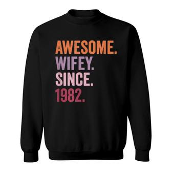 Awesome Wifey Since 1982 39Th Wedding Anniversary 39 Years Sweatshirt | Mazezy