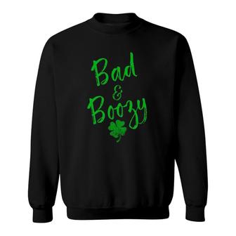 Bad And Boozy Funny Drinking St Patrick's Day Beer Pun Gifts Sweatshirt | Mazezy