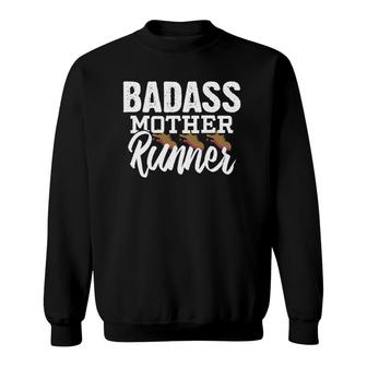 Badass Mother Runner Mom Running Gifts Sweatshirt | Mazezy