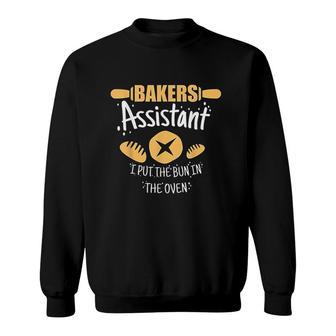 Bakers Assistant I Put The Bun In The Oven Sweatshirt - Seseable