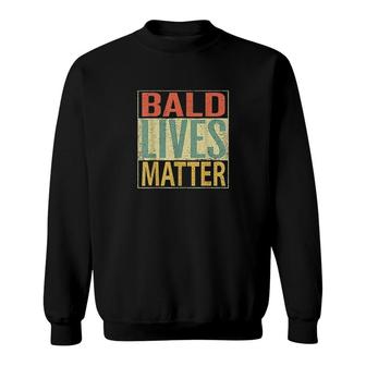Bald Lives Matter Funny Bald Head Sweatshirt | Mazezy